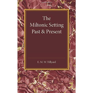 The Miltonic Setting Past and Present