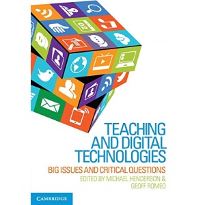 Teaching and Digital Technologies: Big Issues and Critical Questions