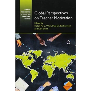 Global Perspectives on Teacher Motivation (Current Perspectives in Social and Behavioral Sciences)