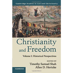 Christianity and Freedom: Volume 1: Historical Perspectives (Law and Christianity)