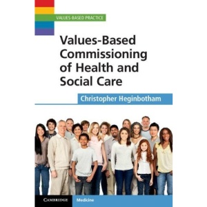 Values-Based Commissioning of Health and Social Care (Values-Based Medicine)