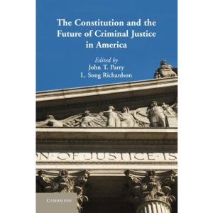 The Constitution and the Future of Criminal Justice in America