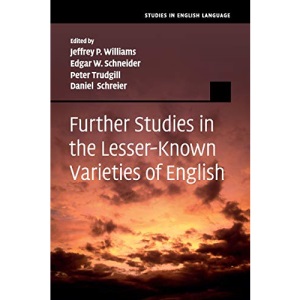 Further Studies in the Lesser-Known Varieties of English (Studies in English Language)