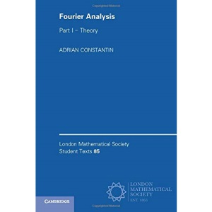 Fourier Analysis: 85 (London Mathematical Society Student Texts, Series Number 85)