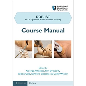 ROBuST: RCOG Operative Birth Simulation Training: Course Manual