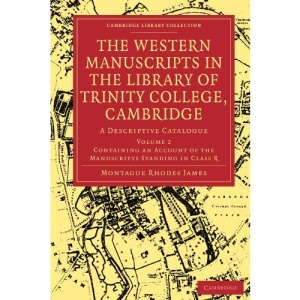The Western Manuscripts in the Library of Trinity College, Cambridge 4 Volume Paperback Set: The Western Manuscripts in the Library of Trinity ... 2 (Cambridge Library Collection - Cambridge)