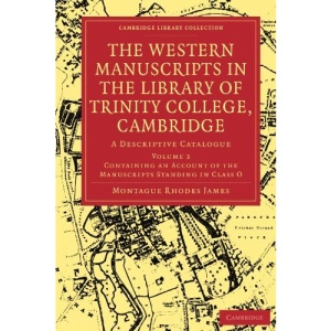 The Western Manuscripts in the Library of Trinity College, Cambridge 4 Volume Paperback Set: The Western Manuscripts in the Library of Trinity ... 3 (Cambridge Library Collection - Cambridge)