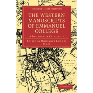 The Western Manuscripts in the Library of Emmanuel College: A Descriptive Catalogue (Cambridge Library Collection - Cambridge)