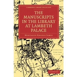 The Manuscripts in the Library at Lambeth Palace (Cambridge Library Collection - History)