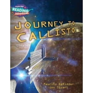 Journey to Callisto 3 Explorers (Cambridge Reading Adventures)