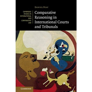 Comparative Reasoning in International Courts and Tribunals (Cambridge Studies in International and Comparative Law)