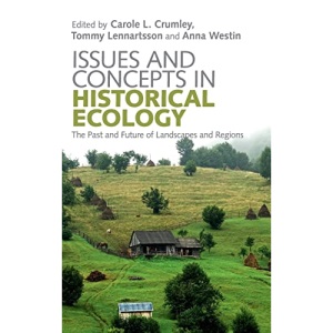 Issues and Concepts in Historical Ecology: The Past and Future of Landscapes and Regions
