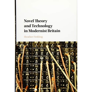 Novel Theory and Technology in Modernist Britain