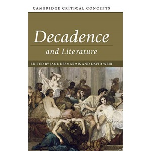 Decadence and Literature (Cambridge Critical Concepts)