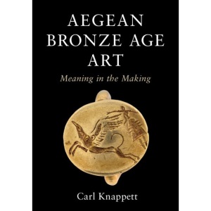 Aegean Bronze Age Art: Meaning in the Making