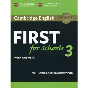 Cambridge English First for Schools 3 Student's Book with Answers (FCE Practice Tests)