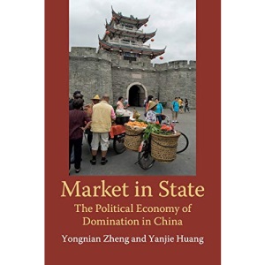 Market in State: The Political Economy of Domination in China