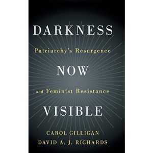 Darkness Now Visible: Patriarchy's Resurgence and Feminist Resistance