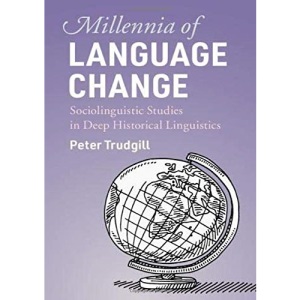 Millennia of Language Change: Sociolinguistic Studies in Deep Historical Linguistics