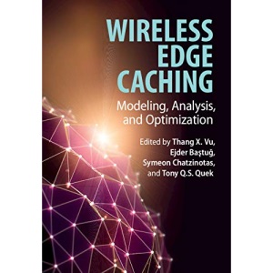 Wireless Edge Caching: Modeling, Analysis, and Optimization