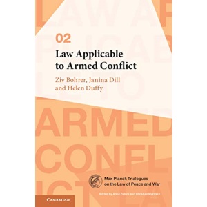 Law Applicable to Armed Conflict (Max Planck Trialogues)