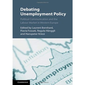 Debating Unemployment Policy: Political Communication and the Labour Market in Western Europe