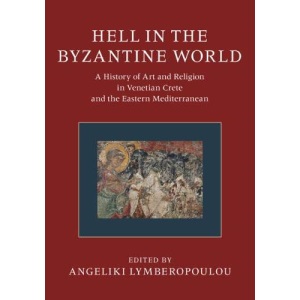 Hell in the Byzantine World 2 Volume Hardback Set: A History of Art and Religion in Venetian Crete and the Eastern Mediterranean