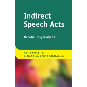 Indirect Speech Acts (Key Topics in Semantics and Pragmatics)