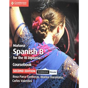 Mañana Coursebook with Cambridge Elevate Edition: Spanish B for the Ib Diploma
