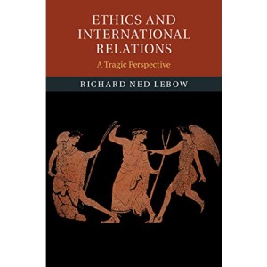 Ethics and International Relations: A Tragic Perspective