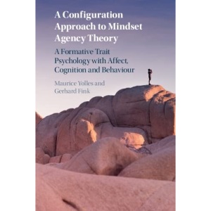 A Configuration Approach to Mindset Agency Theory: A Formative Trait Psychology with Affect, Cognition and Behaviour