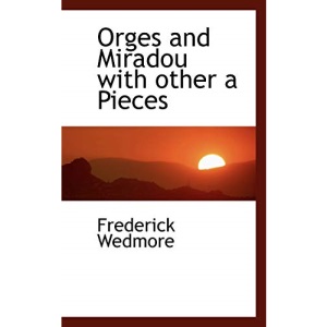 Orges and Miradou with other a Pieces