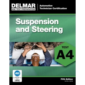 ASE Test Preparation - A4 Suspension and Steering (Automobile Certification Series)