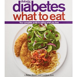 Diabetes What to Eat: Better Homes and Gardens (Better Homes & Gardens)