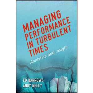 Managing Performance in Turbulent Times: Analytics and Insight