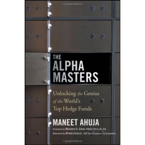 The Alpha Masters: Unlocking the Genius of the World's Top Hedge Funds