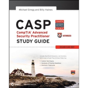 CASP CompTIA Advanced Security Practitioner Study Guide: (Exam CAS-001) (Comptia Study Guide)