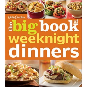 Betty Crocker the Big Book of Weeknight Dinners (Betty Crocker Big Book)