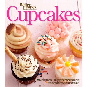 Better Homes & Gardens Cupcakes Book (Better Homes & Gardens Cooking)