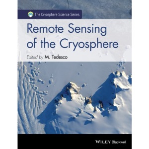 Remote Sensing of the Cryosphere (The Cryosphere Science Series)