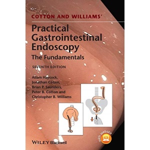 Cotton and Williams′ Practical Gastrointestinal Endoscopy: The Fundamentals