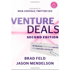 Venture Deals: Be Smarter Than Your Lawyer and Venture Capitalist