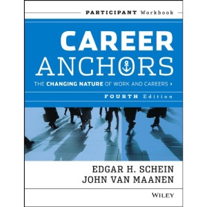 Career Anchors, 4e Part Wkbk: The Changing Nature of Careers Participant Workbook: 407 (Jossey-Bass Leadership Series)
