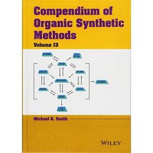 Compendium of Organic Synthetic Methods: 13