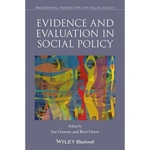 Evidence and Evaluation in Social Policy (Broadening Perspectives in Social Policy)