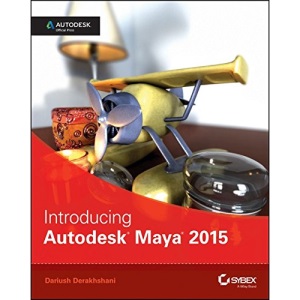 Introducing Autodesk Maya 2015: Autodesk Official Press