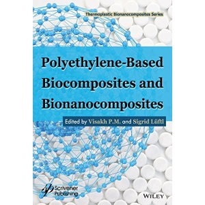 Polyethylene-Based Biocomposites and Bionanocomposites (Thermoplastic Bionanocomposites Series)