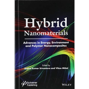 Hybrid Nanomaterials: Advances in Energy, Environment, and Polymer Nanocomposites