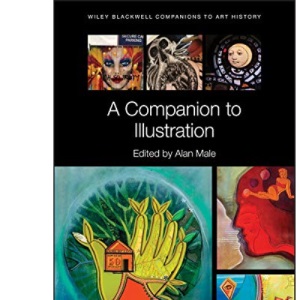 A Companion to Illustration: Art and Theory (...