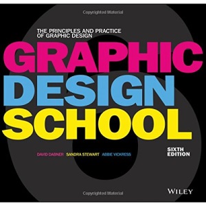 Graphic Design School: The Principles and Practice of Graphic Design